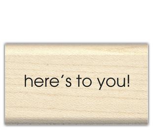 Image of Here's to You! Wood Mounted Rubber Stamp 95983