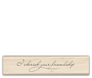 Image of I Cherish Your Friendship Wood Mounted Rubber Stamp 97225