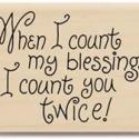 Image of I Count You Twice Wood Mounted Rubber Stamp