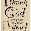 Image of I Thank My God Wood Mounted Rubber Stamp