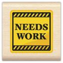 Image of Needs Work Wood Mounted Rubber Stamp 97188