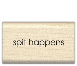Image of Spit Happens Wood Mounted Rubber Stamp 95991