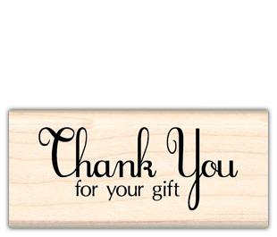 Image of Thank You For Your Gift Wood Mounted Rubber Stamp 97510
